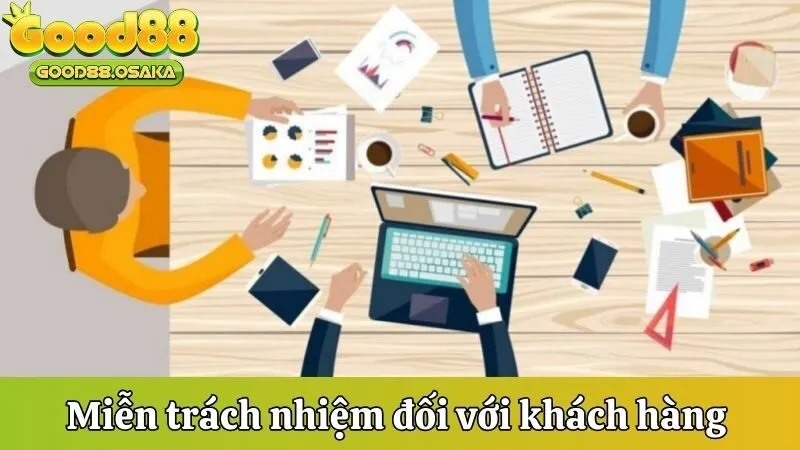 Miễn trách nhiệm đối với khách hàng tại Good88